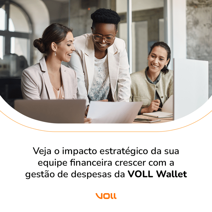 Veja o impacto estratégico da sua equipe financeira crescer com a gestão de despesas da VOLL Wallet